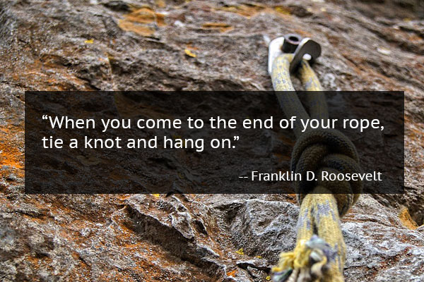 Rock-climbing rope with mindset quote from Franklin D. Roosevelt