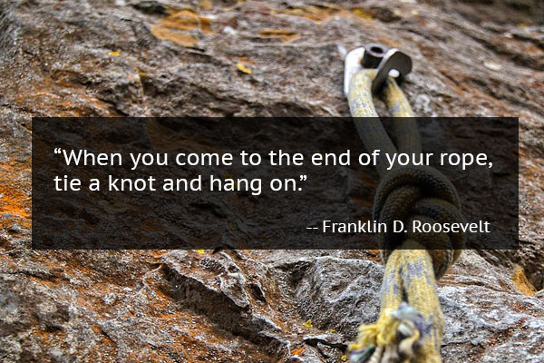 Rock-climbing rope with quote from Franklin D. Roosevelt