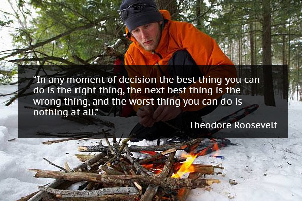 Man starting a fire in the snow with a quote from Theodore Roosevelt