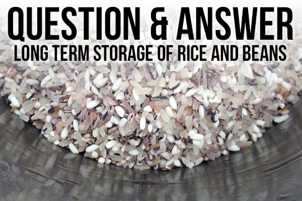 Q&A Long term storage of rice and beans